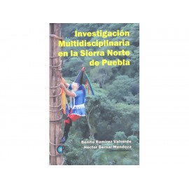 Investigación Multidisciplinaria en la Sierra Norte Puebla - Envío Gratuito
