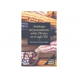 Antología del Pensamiento Sobre México en El Siglo 20 - Envío Gratuito