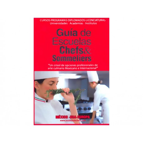 Guía de Escuelas Chefs and Sommeliers - Envío Gratuito