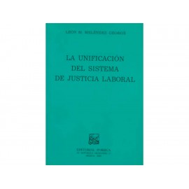 La Unificación del Sistema de Justicia Laboral - Envío Gratuito