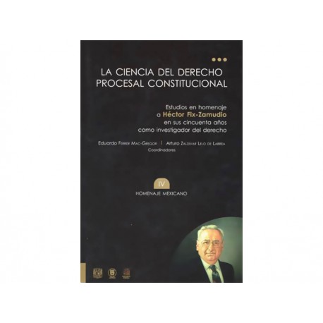 Ciencia del Derecho Procesal Constitucional 4 Homenaje Mexicano - Envío Gratuito