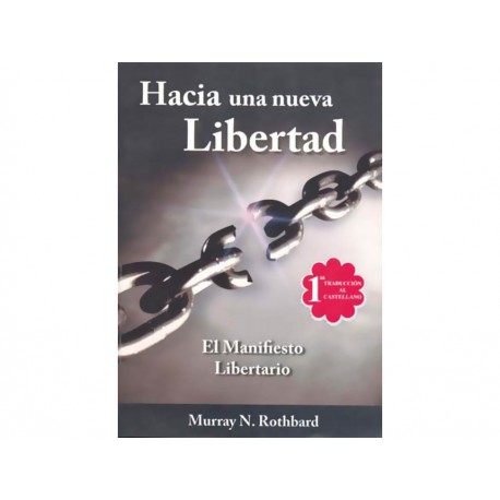 Hacia una Nueva Libertad el Manifiesto Libertario - Envío Gratuito