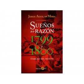 Sueños de la Razón 1799 y 1800 Umbrales del Siglo 19 - Envío Gratuito