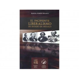 El Incipiente Liberalismo de Estado en México - Envío Gratuito