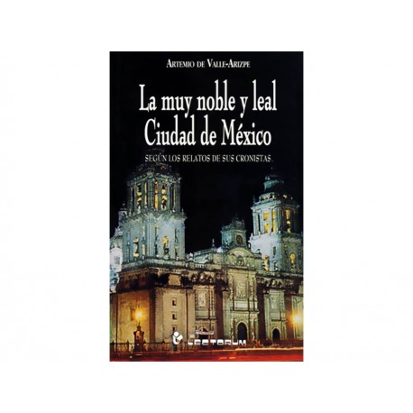 La Muy Noble Y Leal Ciudad De México - Envío Gratuito