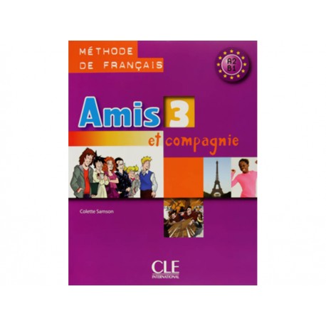 Amis 3 Et Compagnie A2 B1 Livre de L Eleve Methode de Francais con CD - Envío Gratuito