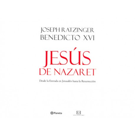 Jesús de Nazaret Desde la Entrada en Jerusalén Hasta la Resurrección - Envío Gratuito