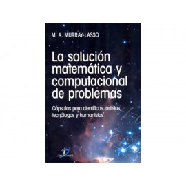 La Solución Matemática y Computacional de Problemas - Envío Gratuito