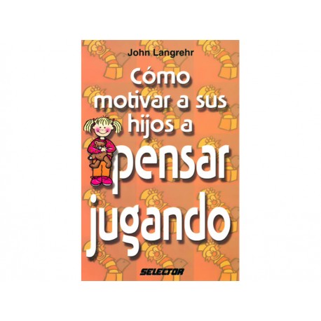 Cómo Motivar a sus Hijos a Pensar Jugando - Envío Gratuito