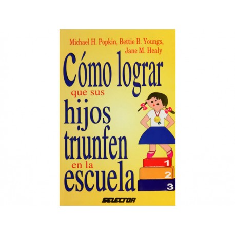 COMO LOGRAR QUE SUS HIJOS TRIUNFEN - Envío Gratuito