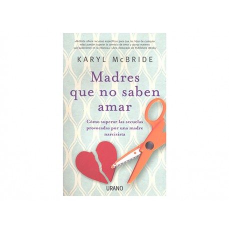 Madres Que No Saben Amar - Envío Gratuito