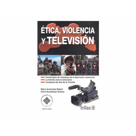 Ética Violencia y Televisión - Envío Gratuito