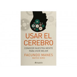 Usar El Cerebro Conocer Nuestra Mente Para Vivir Mejor - Envío Gratuito
