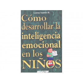 Cómo Desarrollar la Inteligencia Emocional en los Niños - Envío Gratuito