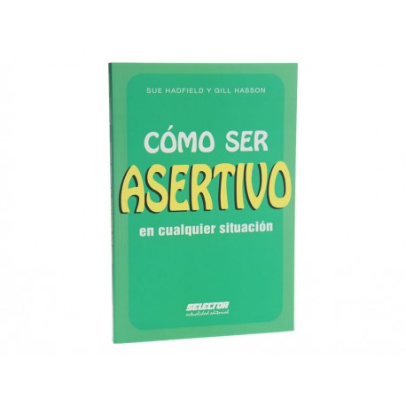 Cómo Ser Asertivo en Cualquier Situación - Envío Gratuito