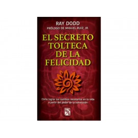 El Secreto Tolteca de la Felicidad - Envío Gratuito