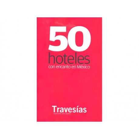 50 Hoteles con Encanto en México - Envío Gratuito